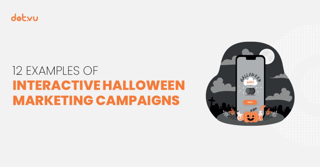 12 Examples Of Interactive Halloween Campaigns - Header - Blog - Dot.vu