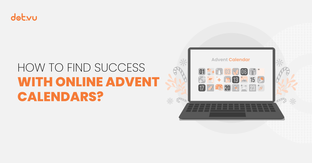 How to find success with online advent calendars - Dot.vu - Blog