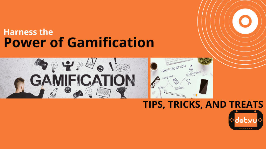 Harness the power of gamification