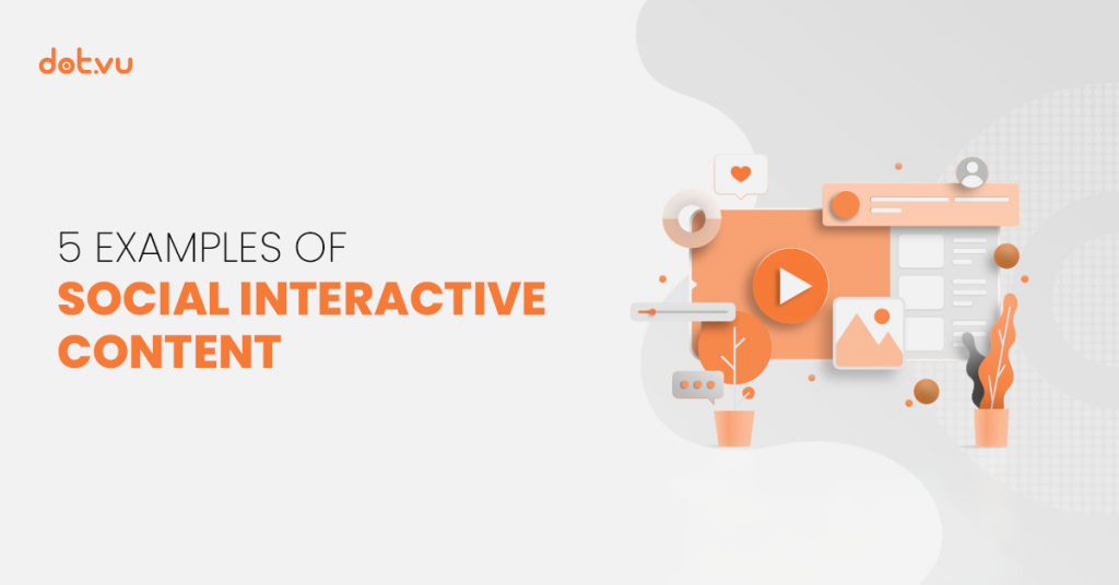 5 Examples of Social Interactive Content - Header - Blog - Dot.vu