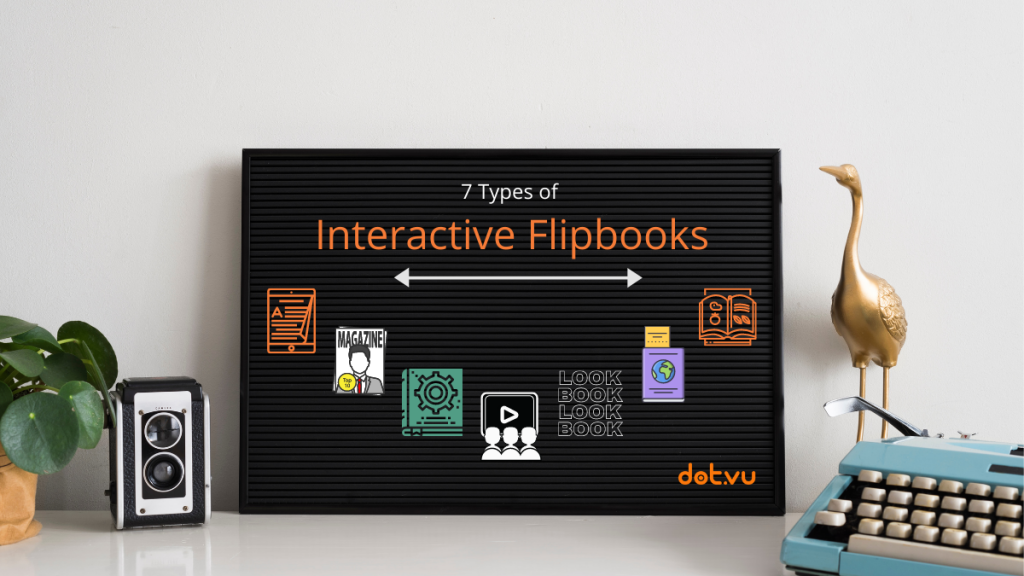 7 Types of Interactive Flipbooks to help grow your business