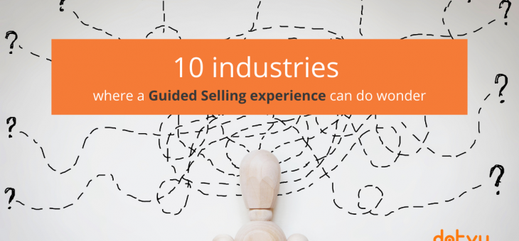 10 industries Where a Guided Selling Experience can do Wonders