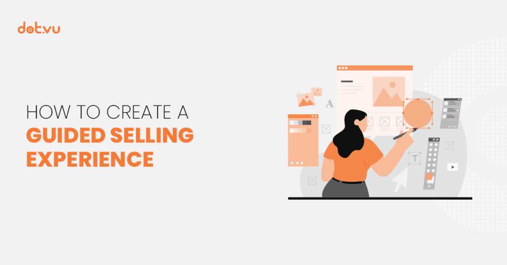 How to create a Guided Selling Experience - Header - Blog - Dot.vu