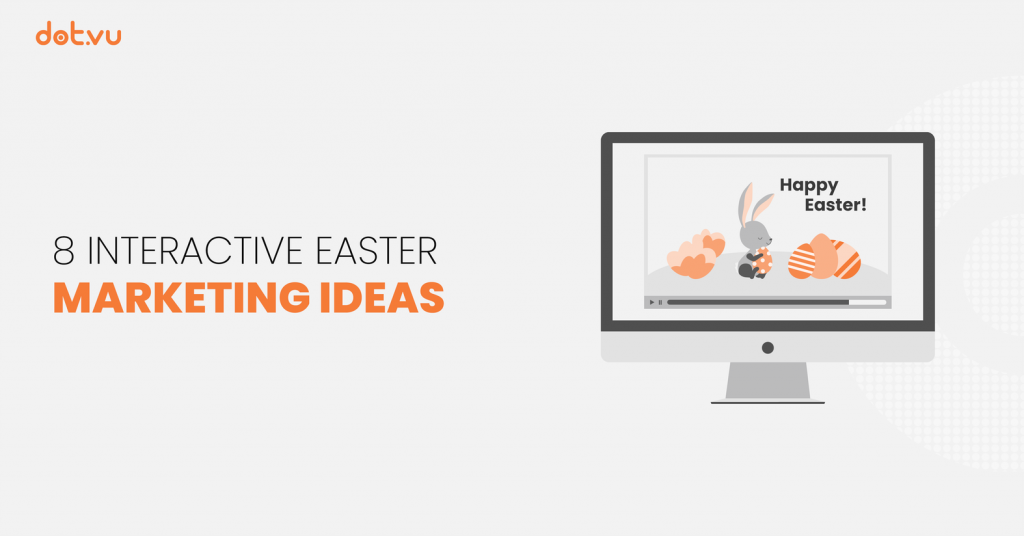 8 Interactive Easter Marketing ideas - blog - Dot.vu