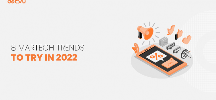 8 MarTech trends to try in 2022