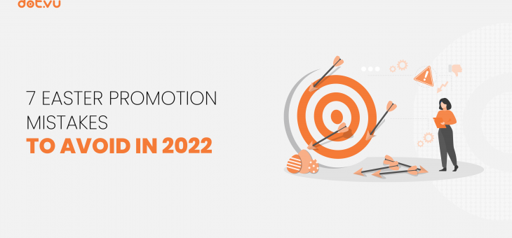7 Easter promotion mistakes to avoid in 2022