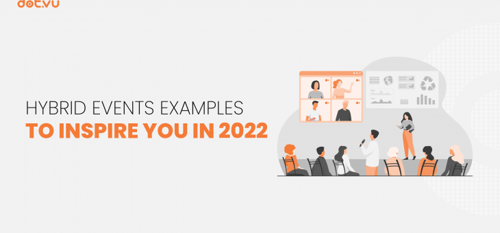 Hybrid events examples to inspire you in 2022