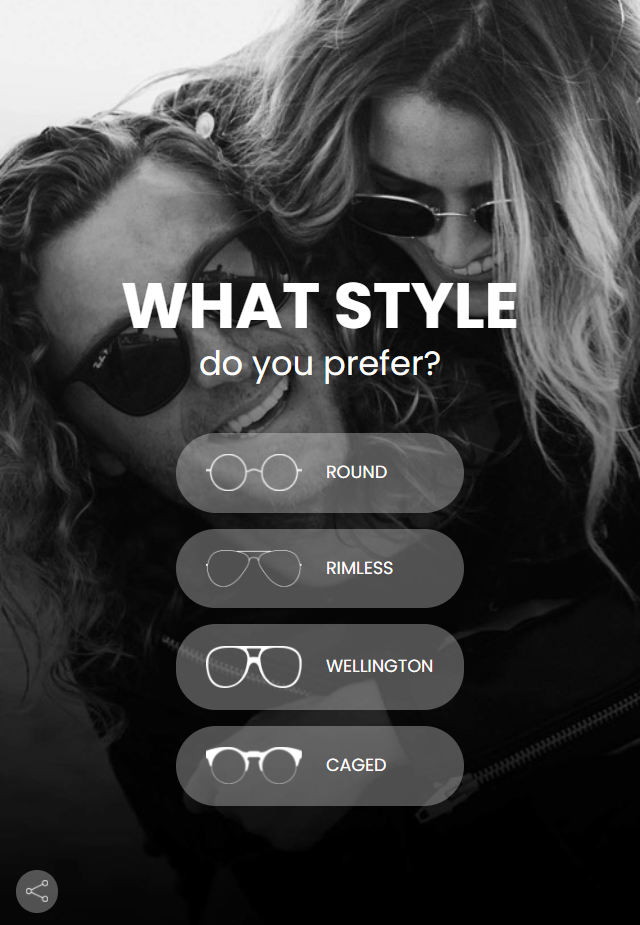 Help your customers find the best sunglasses for their needs with a Sunglasses Finder. 