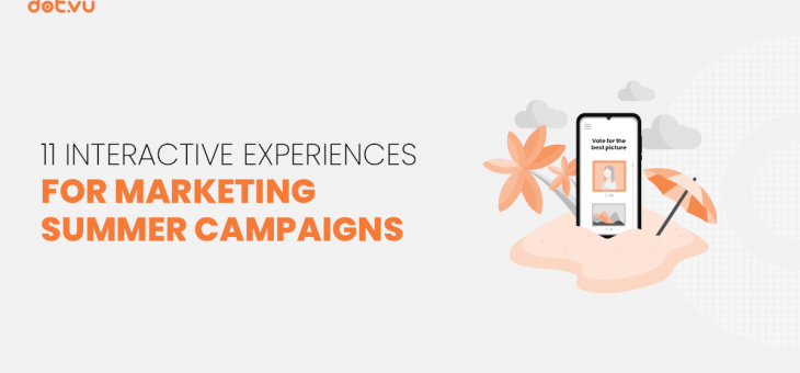 11 Interactive Experiences for Summer Marketing Campaigns