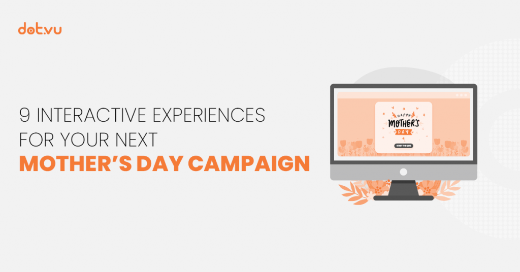 9 Interactive Experiences for your Mother's Day marketing campaign