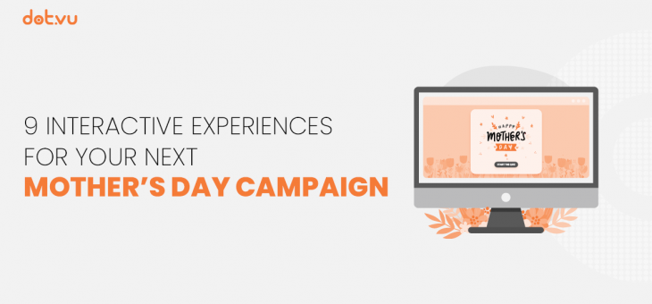 9 interactive experiences for your next Mother’s Day campaign
