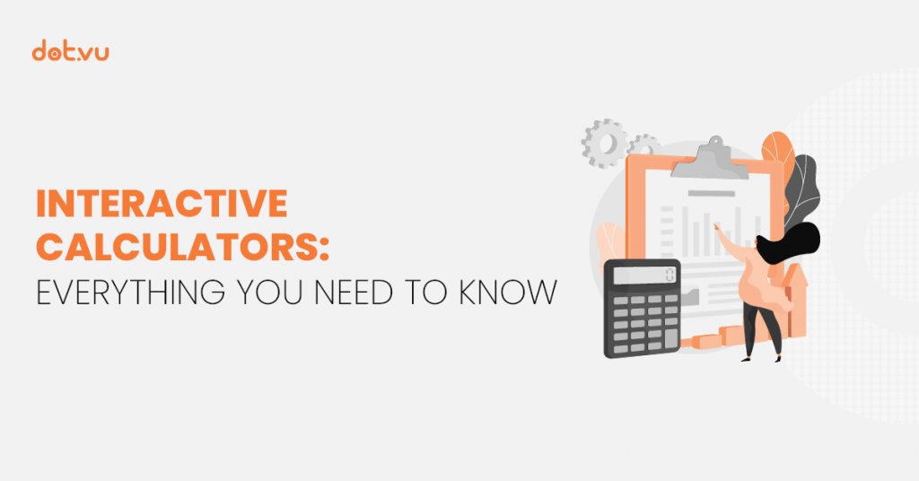 Interactive Calculators: Everything There is to know! - Blog - Dot.vu - Feature Images 