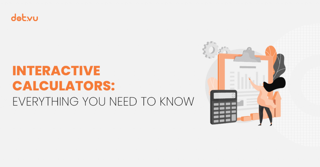 Interactive Calculators: Everything There is to know! - Blog - Dot.vu - Feature Images