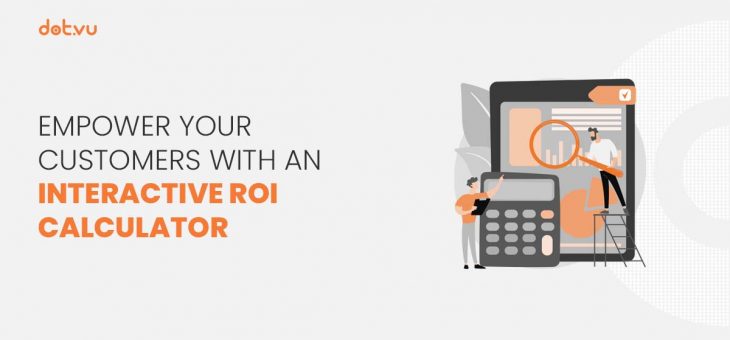 Empower Your Customers With Interactive ROI Calculator