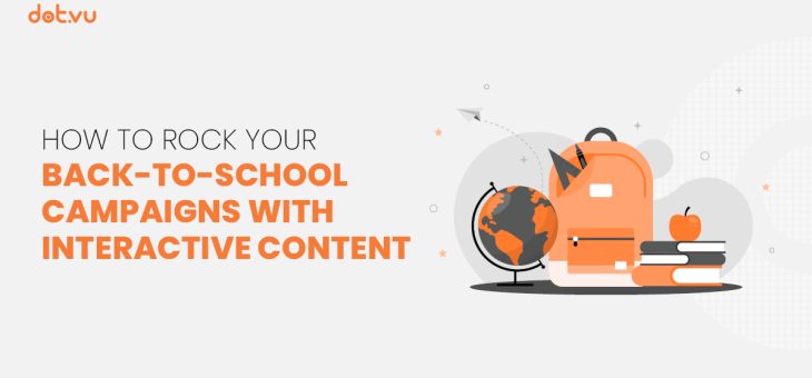 How to rock your Back-to-school campaigns with Interactive Content