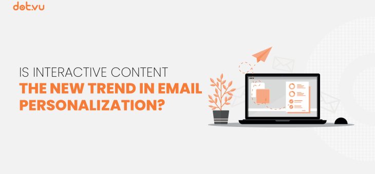 Is Interactive Content the new trend in email personalization?