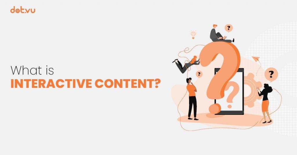 Dot.vu blog article header: What is Interactive Content?