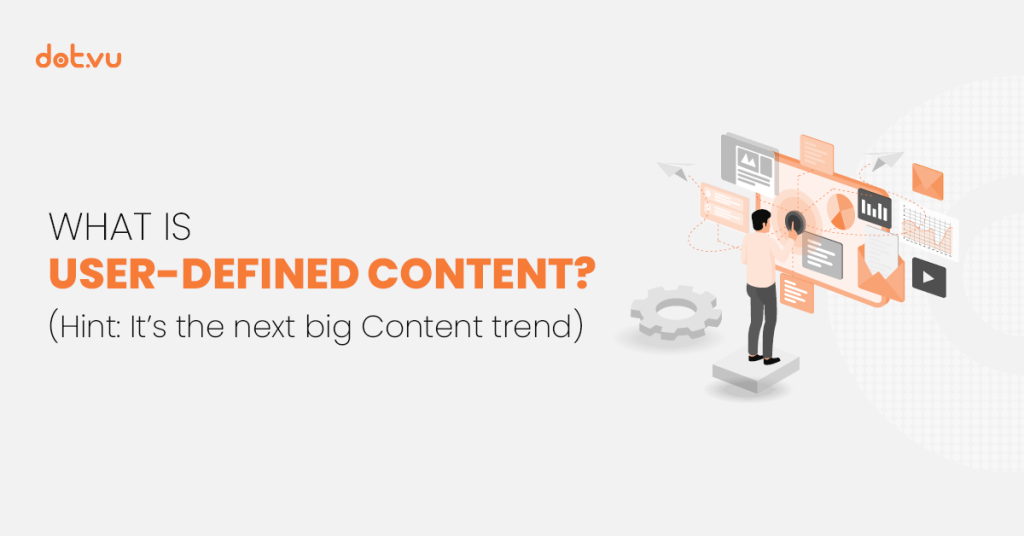 User-Defined Content: The Next Big Trend In The Content World Blog cover