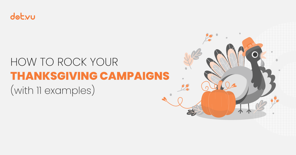 How to rock your Thanksgiving Marketing campaigns (with 11 examples) - Blog - Dot.vu