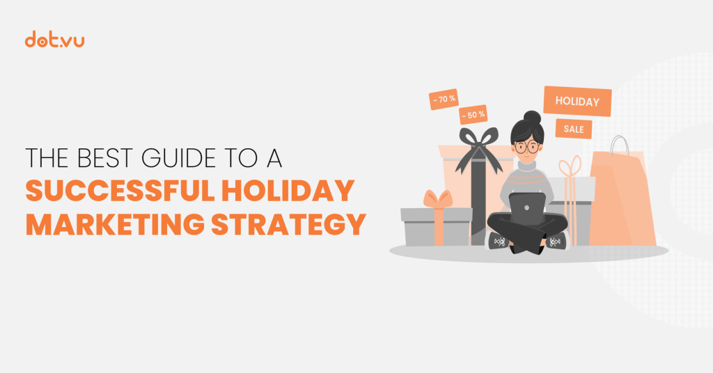The Best Guide to a Successful Holiday Marketing Strategy 