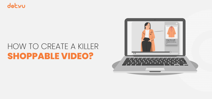 How to create a killer shoppable video?