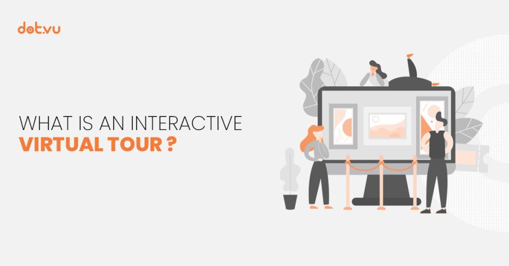 What is an interactive virtual tour Blog post by Dot.vu