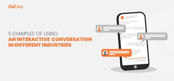 5 Examples of Using an Interactive Conversation in Different Industries