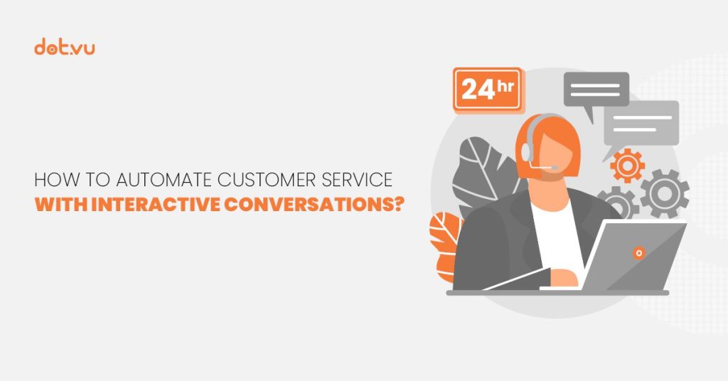 How to automate customer service with interactive conversations? Blog cover by Dot.vu