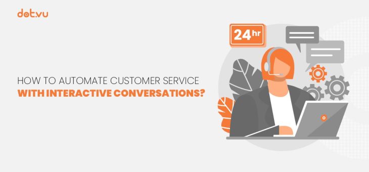 How to automate customer service with Interactive Conversations?
