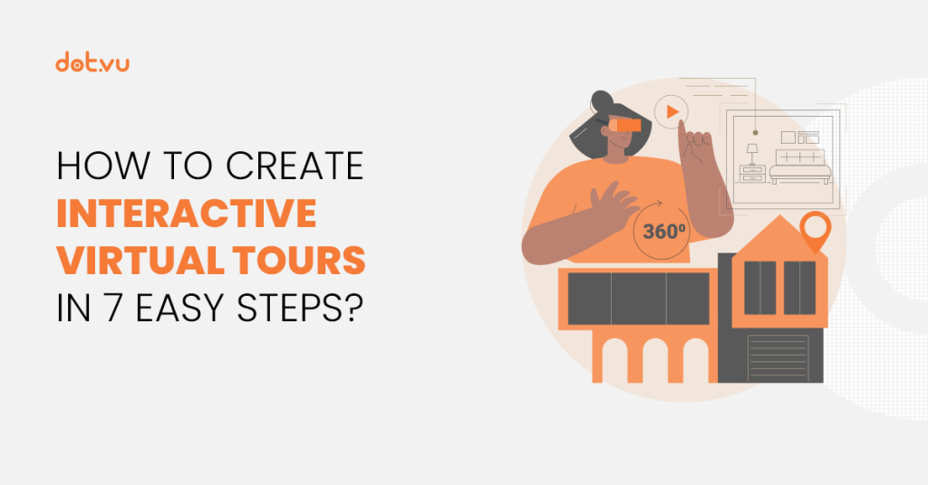How to create Interactive Virtual Tours in 7 easy steps? Blog cover