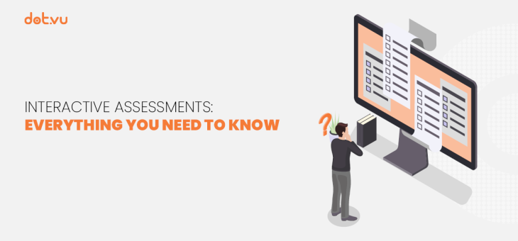 Interactive Assessments: Everything you need to know