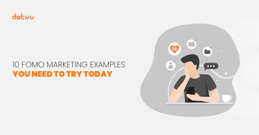 10 FOMO marketing examples you need to try today Blog cover by Dot.vu