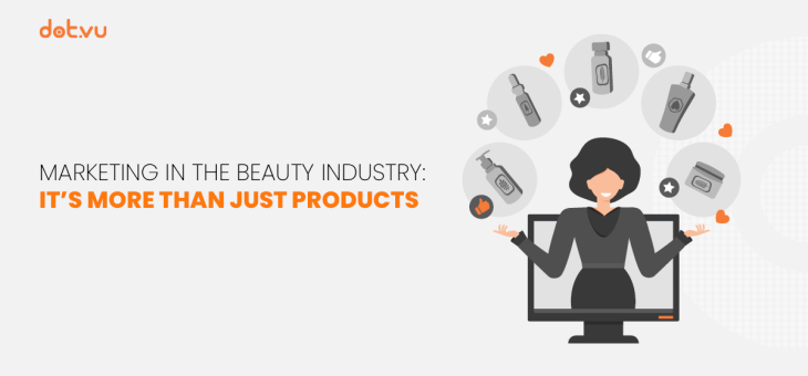 Marketing in the beauty industry: it’s more than just products