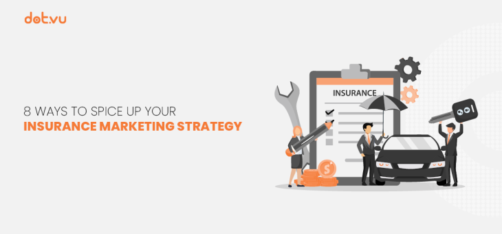 8 Ways to spice up your insurance marketing strategy