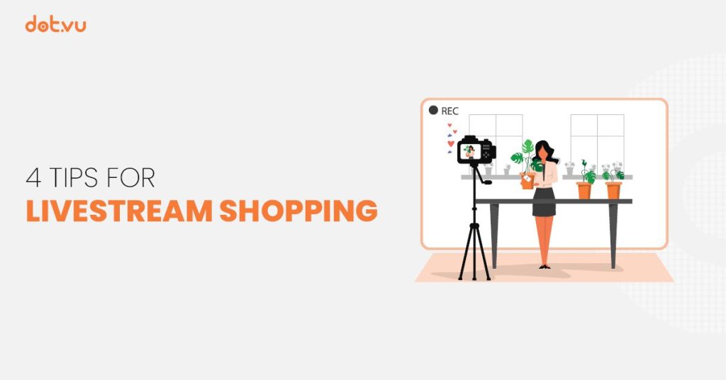 4 Tips for livestream shopping Blog cover by Dot.vu