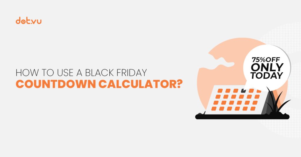 How to use a Black Friday Countdown Calculator? 