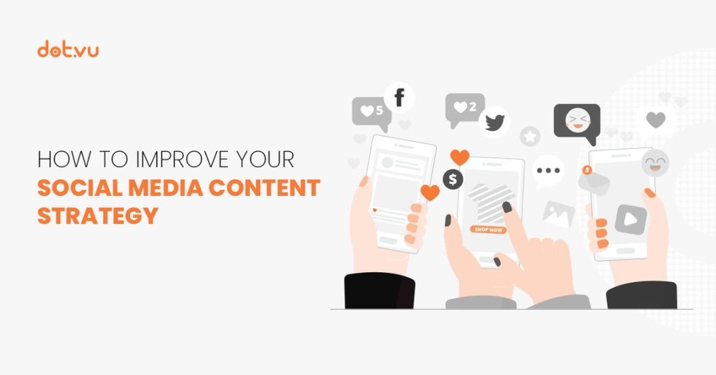 How to improve your social media content strategy Blog post by Dot.vu