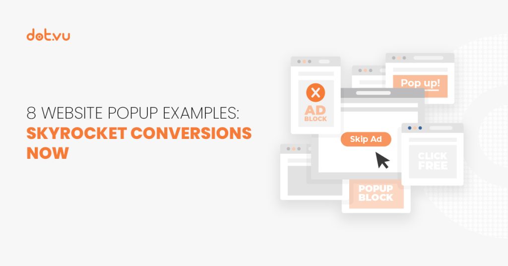 8 website popup examples: skyrocket conversions now Blog post by Dot.vu
