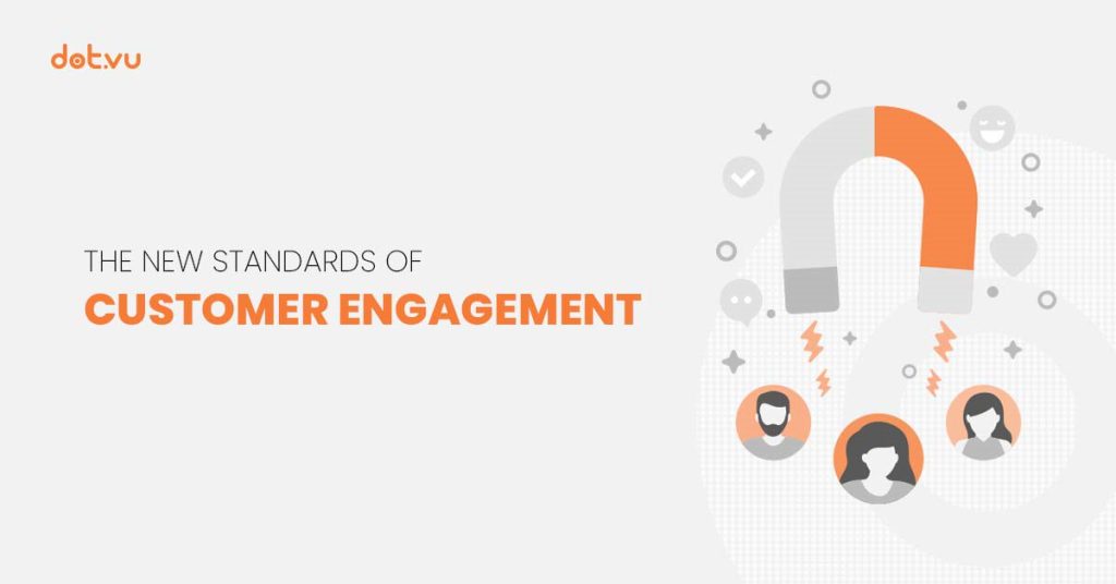 the new standards of customer engagement 