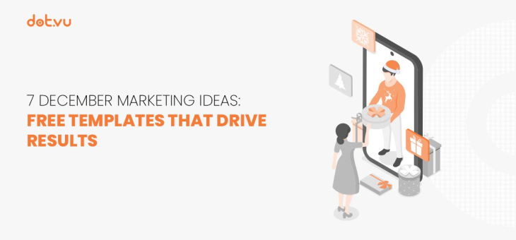 7 December marketing ideas: FREE templates that drive results