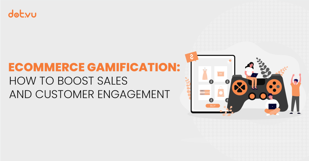 Ecommerce Gamification: How to boost sales and customer engagement Blog by Dot.vu