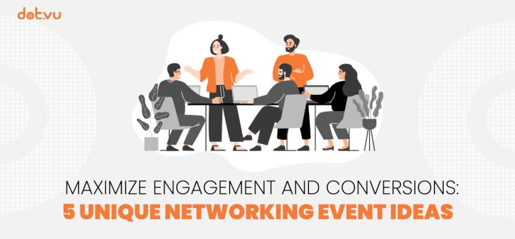 Maximize engagement and conversions: 5 Unique networking event ideas