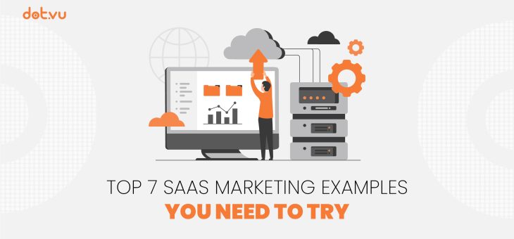 Top 7 SaaS marketing examples you need to try