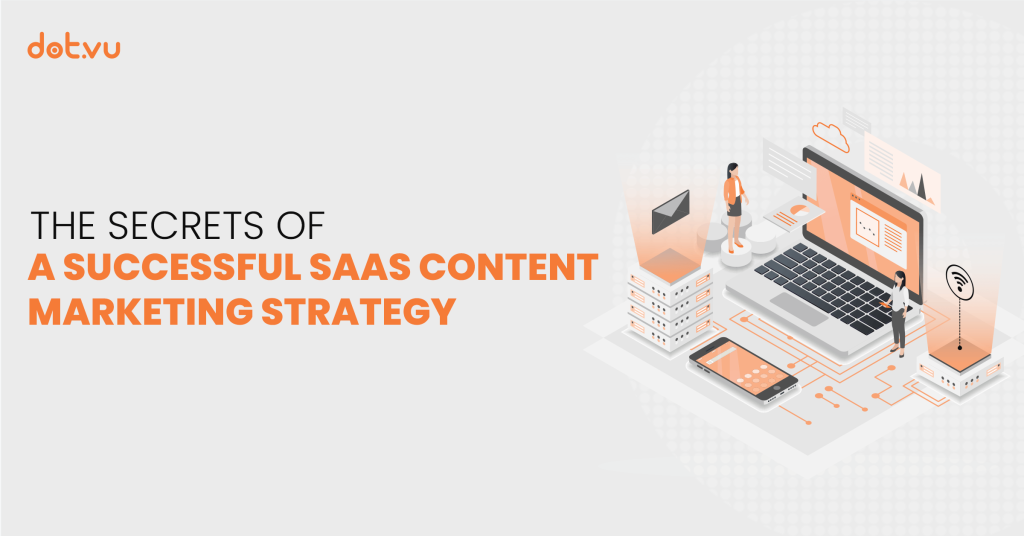 The secrets of a successful SaaS content marketing strategy Blog post by Dot.vu