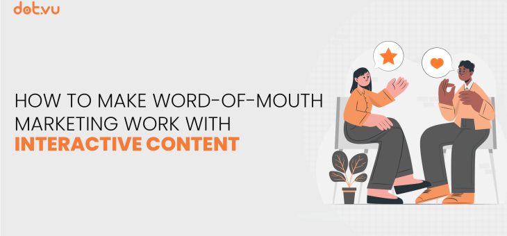 How to make word-of-mouth marketing work with Interactive Content