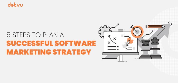 5 Steps to plan a successful software marketing strategy