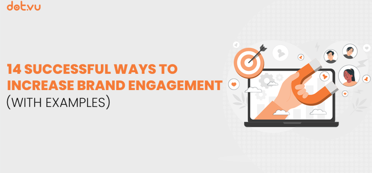 14 Successful ways to increase brand engagement (with examples)