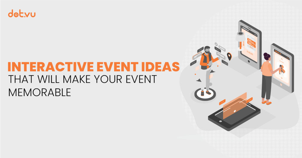 Interactive event ideas that will make your event memorable Blog post by Dot.vu