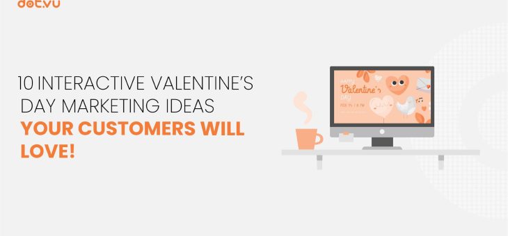 10 Interactive Valentine’s Day marketing ideas your customers will love