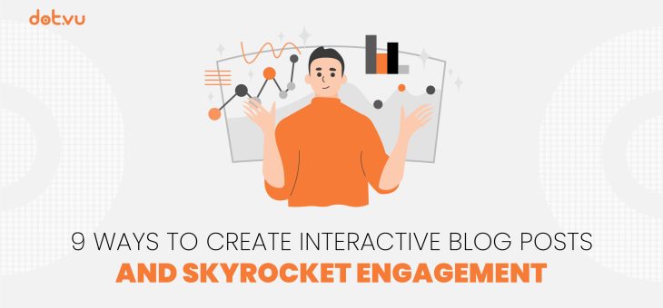 9 Ways to create interactive blog posts and skyrocket engagement